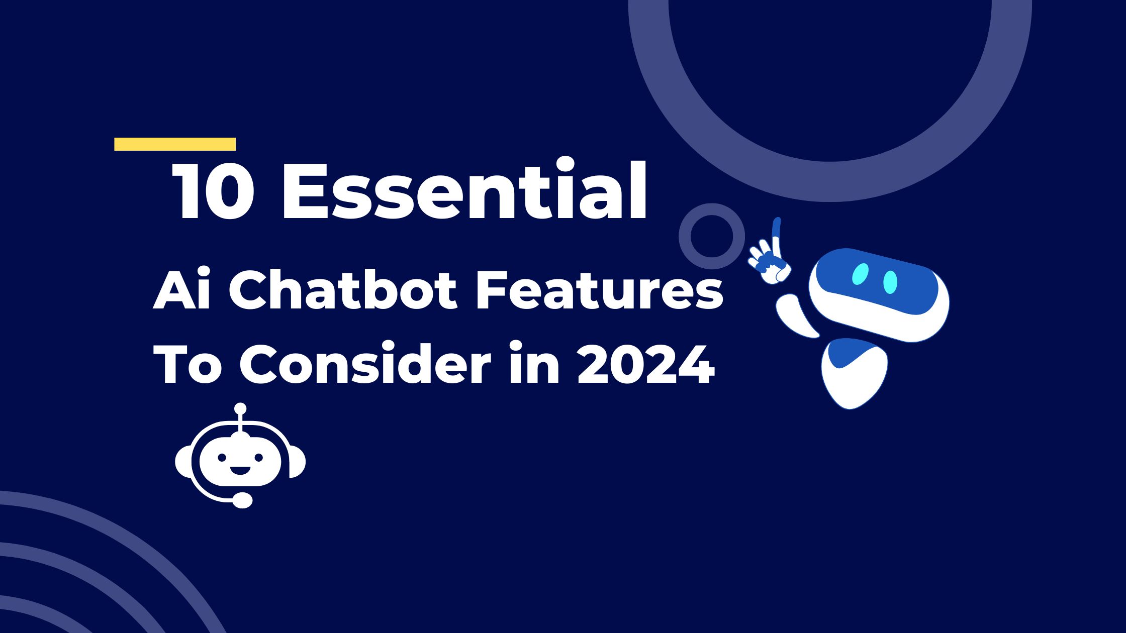 10 Essential AI chatbot features to consider in 2024